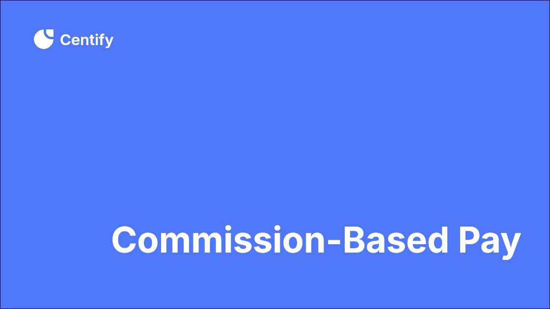 Commission-Based Pay: How to Design, Manage, and Make It Work