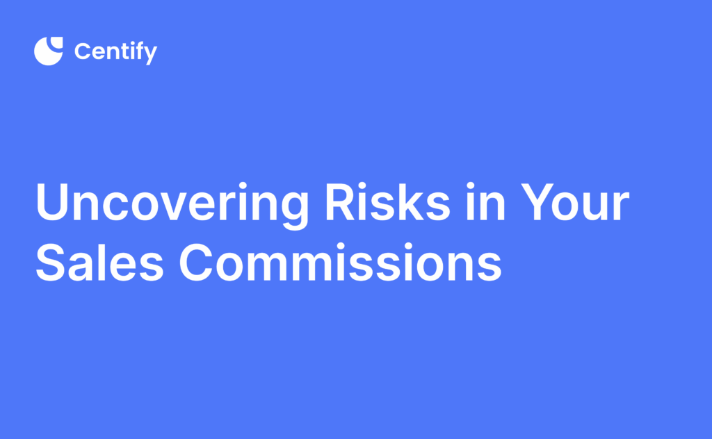 Uncovering Hidden Risks in Your Sales Commission Process