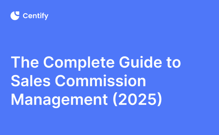 The Complete Guide to Sales Commission Management (2025)
